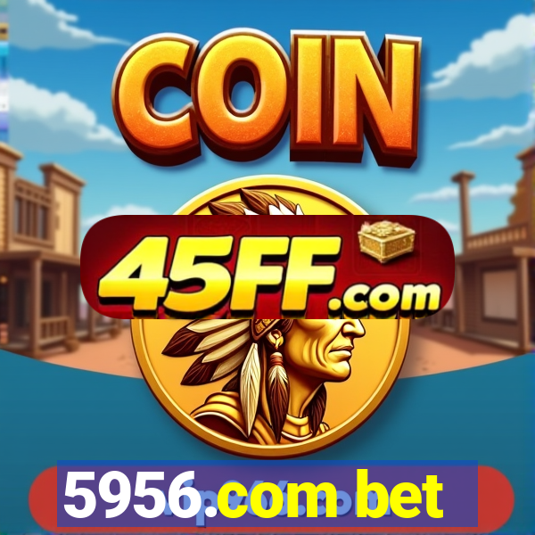 5956.com bet